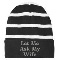 Let Me Ask My Wife Funny Striped Beanie with Solid Band