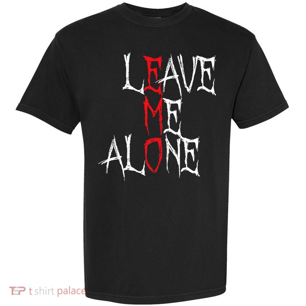 Leave Me Alone Emo Clothes Emocore Emo Music Fan Emo Garment-Dyed Heavyweight T-Shirt