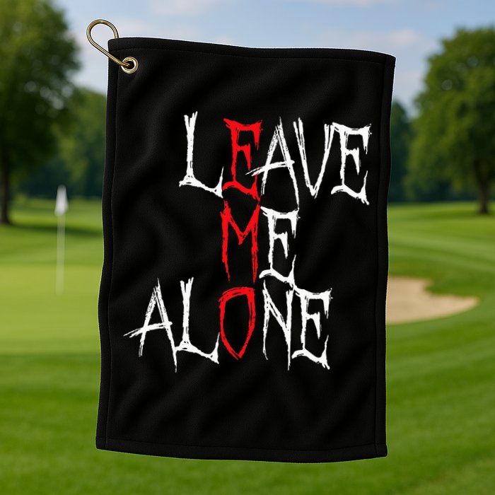 Leave Me Alone Emo Clothes Emocore Emo Music Fan Emo Golf Towel