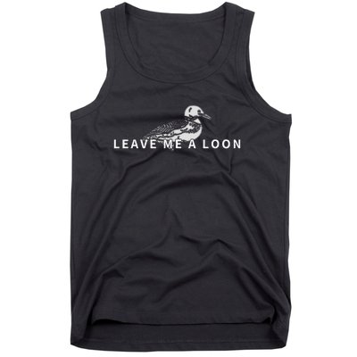 Leave Me A Loon Bird Watching Tank Top