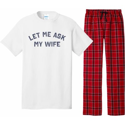 Let Me Ask My Wife Funny Husband Saying Pajama Set