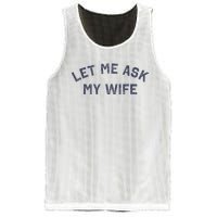 Let Me Ask My Wife Funny Husband Saying Mesh Reversible Basketball Jersey Tank