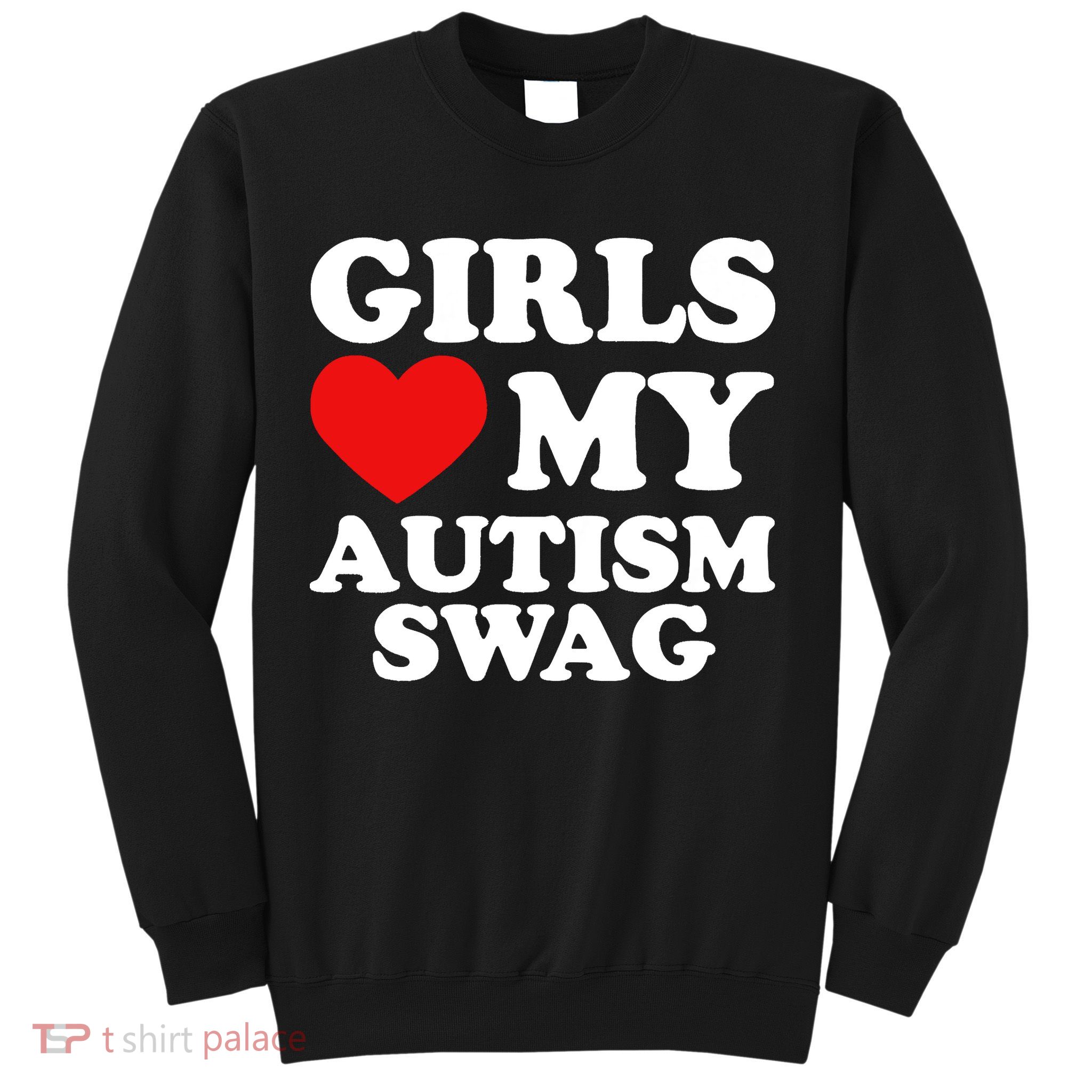 Love My Autism Swag Funny Autistic Gifts Awareness Sweatshirt
