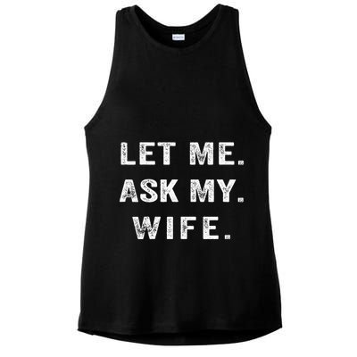 Let Me Ask My Wife Funny Ladies PosiCharge Tri-Blend Wicking Tank