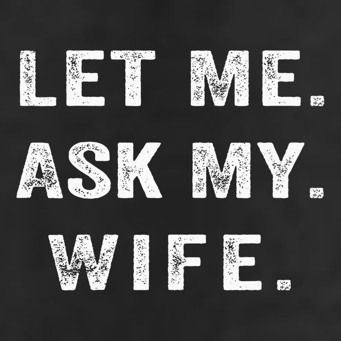Let Me Ask My Wife Funny Cool Comfort Performance Bucket Hat