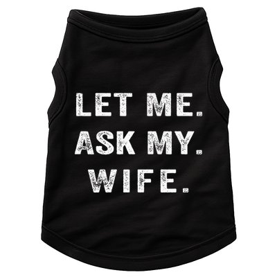 Let Me Ask My Wife Funny Doggie Tank