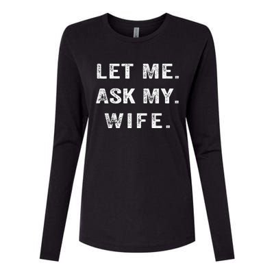 Let Me Ask My Wife Funny Womens Cotton Relaxed Long Sleeve T-Shirt