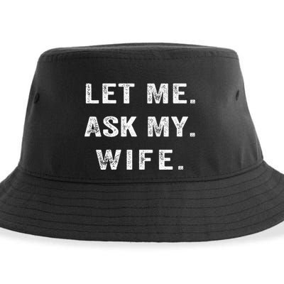 Let Me Ask My Wife Funny Sustainable Bucket Hat
