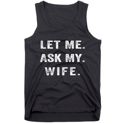 Let Me Ask My Wife Funny Tank Top