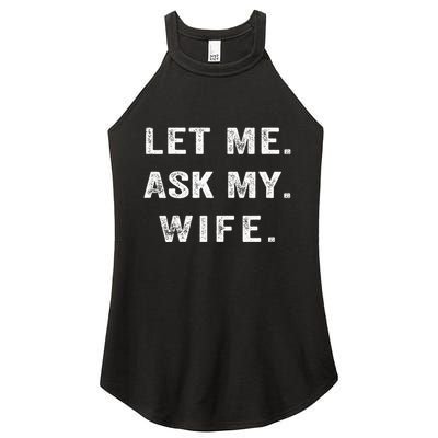 Let Me Ask My Wife Funny Women's Perfect Tri Rocker Tank
