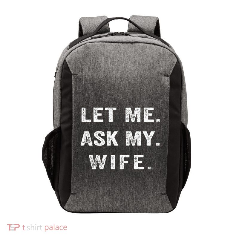 Let Me Ask My Wife Funny Vector Backpack