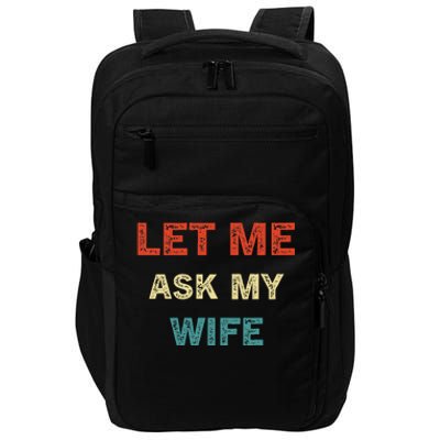 Let Me Ask My Wife Impact Tech Backpack