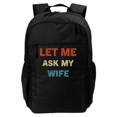 Let Me Ask My Wife Daily Commute Backpack