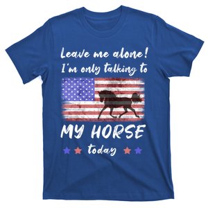 Leave Me Alone IM Talking To My Horse American Flag Cute Gift T-Shirt