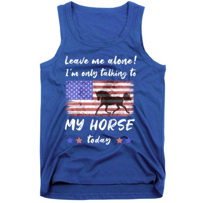 Leave Me Alone IM Talking To My Horse American Flag Cute Gift Tank Top