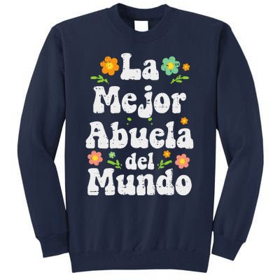 La Mejor Abuela Del Mundo Mothers Day Spanish Grandma Nana Tall Sweatshirt