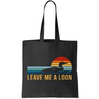 Leave Me A Loon Bird Watcher Gift Vintage Retro Sunset Tote Bag