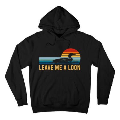 Leave Me A Loon Bird Watcher Gift Vintage Retro Sunset Tall Hoodie