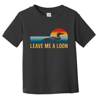 Leave Me A Loon Bird Watcher Gift Vintage Retro Sunset Toddler T-Shirt
