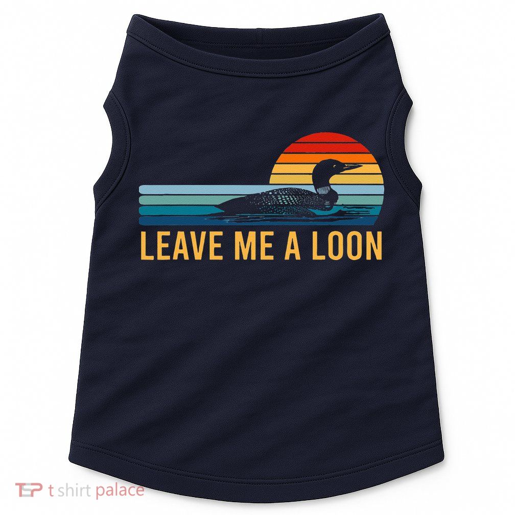 Leave Me A Loon Bird Watcher Gift Vintage Retro Sunset Doggie Tank