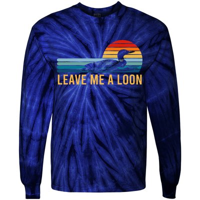 Leave Me A Loon Bird Watcher Gift Vintage Retro Sunset Tie-Dye Long Sleeve Shirt