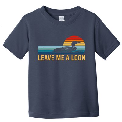 Leave Me A Loon Bird Watcher Gift Vintage Retro Sunset Toddler T-Shirt