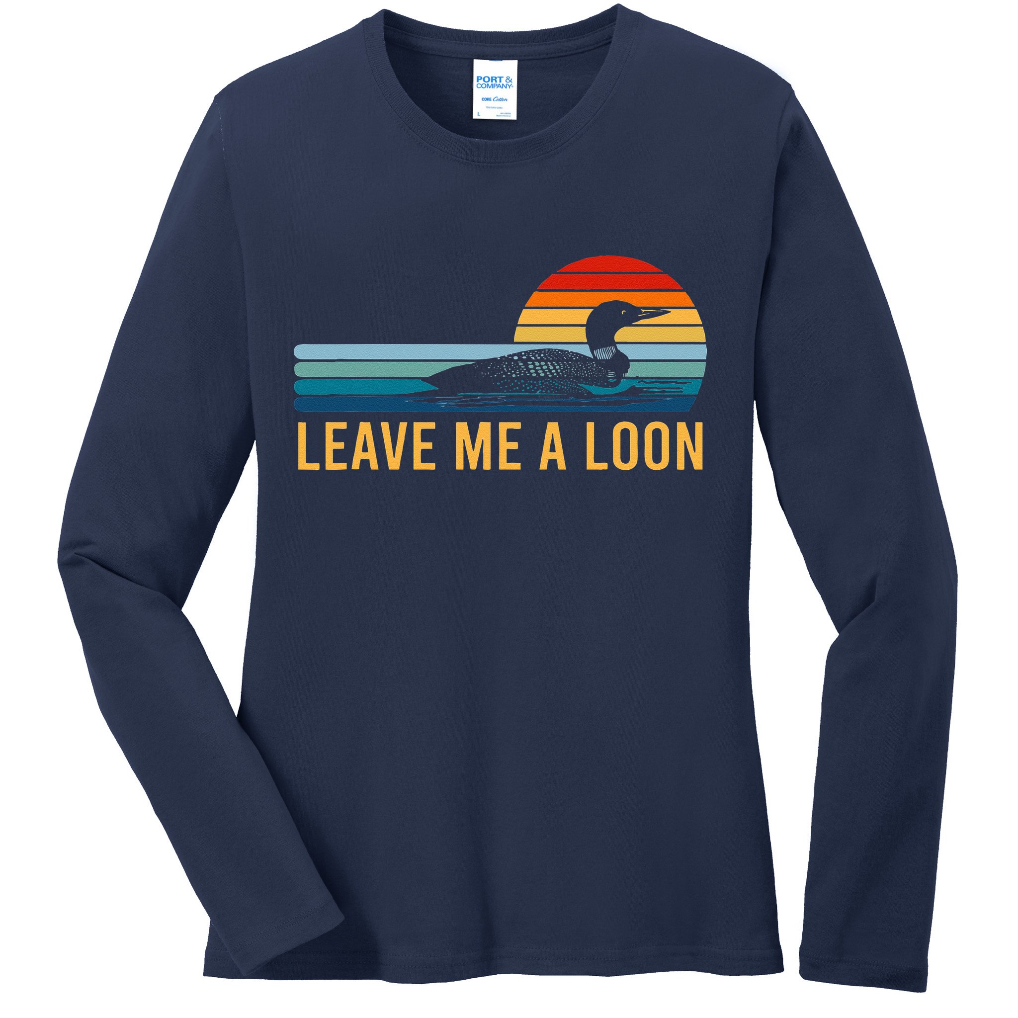 Leave Me A Loon Bird Watcher Gift Vintage Retro Sunset Ladies Long Sleeve Shirt