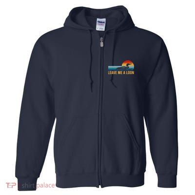 Leave Me A Loon Bird Watcher Gift Vintage Retro Sunset Full Zip Hoodie