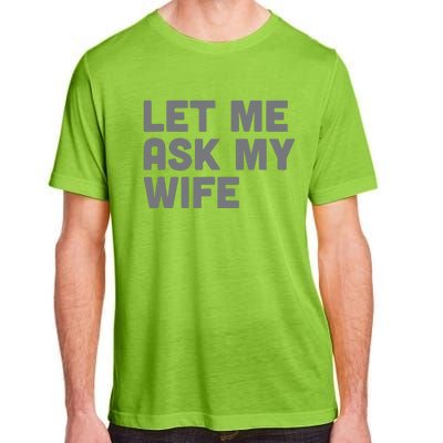 Let Me Ask My Wife Retro Funny Adult ChromaSoft Performance T-Shirt