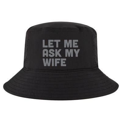 Let Me Ask My Wife Retro Funny Cool Comfort Performance Bucket Hat