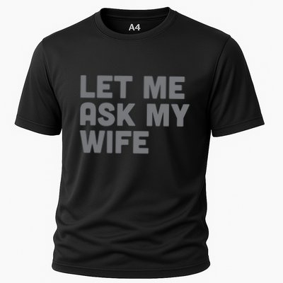 Let Me Ask My Wife Retro Funny Performance Shirt