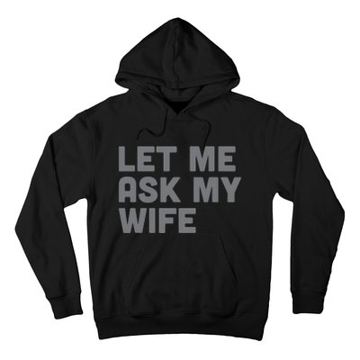 Let Me Ask My Wife Retro Funny Hoodie