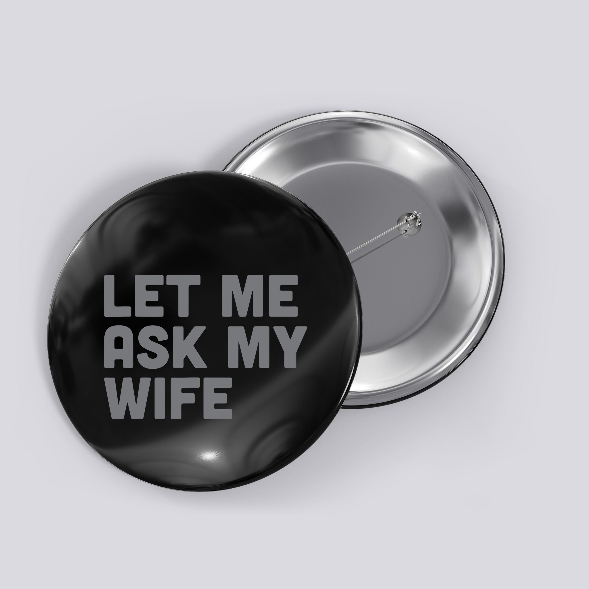 Let Me Ask My Wife Retro Funny Button