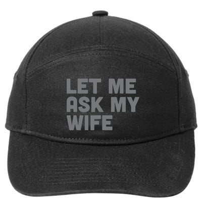 Let Me Ask My Wife Retro Funny 7-Panel Snapback Hat