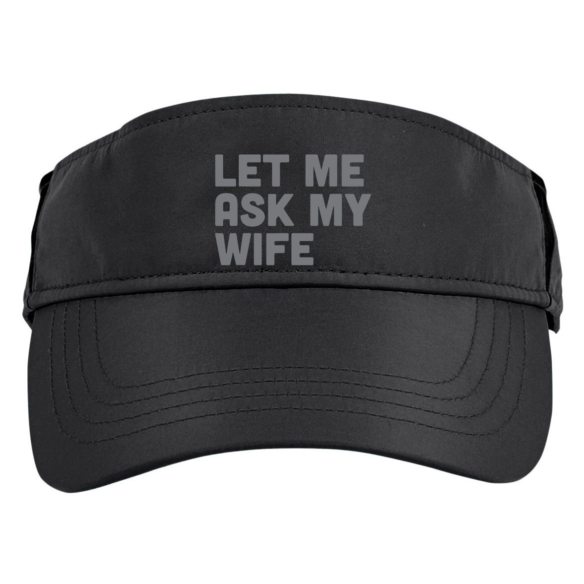 Let Me Ask My Wife Retro Funny Adult Drive Performance Visor