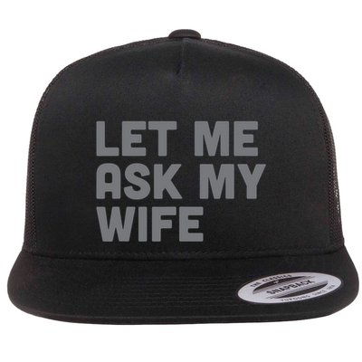 Let Me Ask My Wife Retro Funny Flatbill Hat