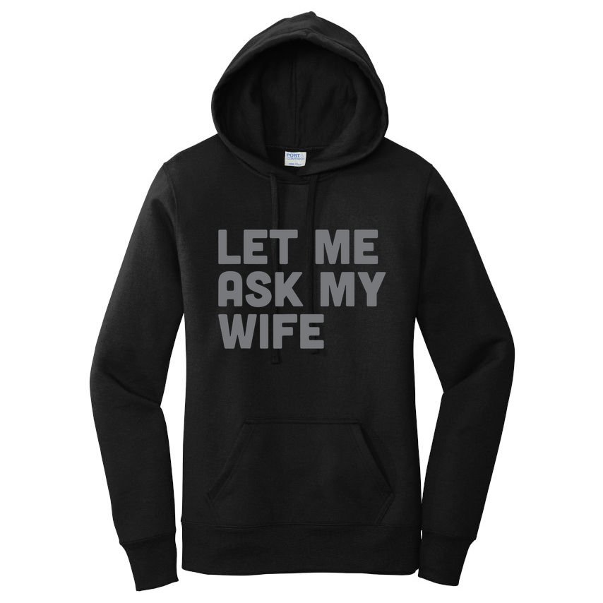 Let Me Ask My Wife Retro Funny Women's Pullover Hoodie