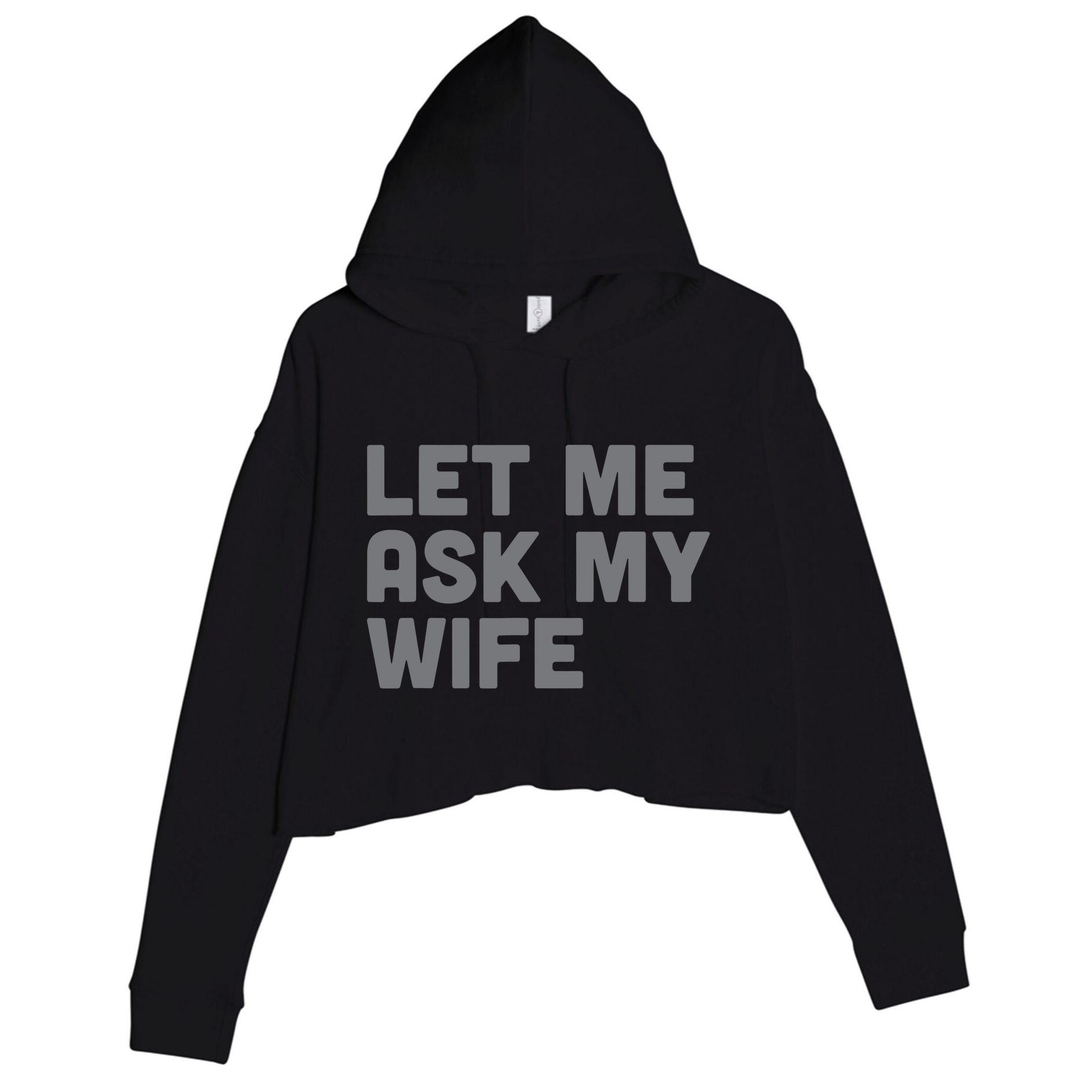 Let Me Ask My Wife Retro Funny Crop Fleece Hoodie