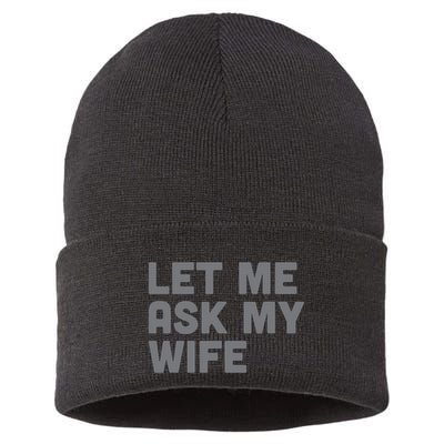 Let Me Ask My Wife Retro Funny Sustainable Knit Beanie