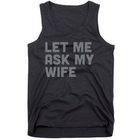 Let Me Ask My Wife Retro Funny Tank Top