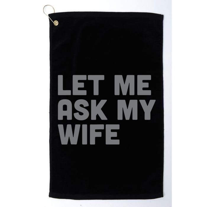 Let Me Ask My Wife Retro Funny Golf Towel