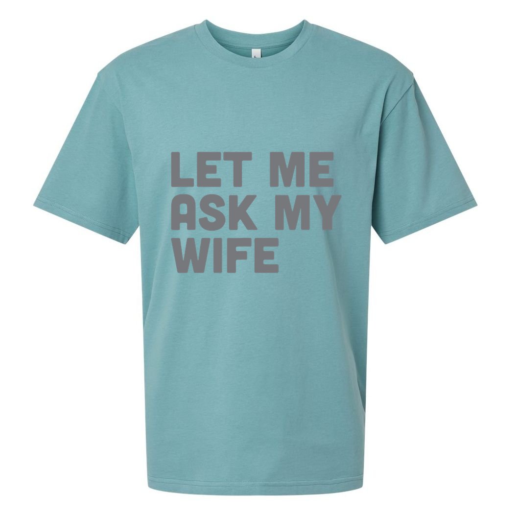 Let Me Ask My Wife Retro Funny Sueded Cloud Jersey T-Shirt