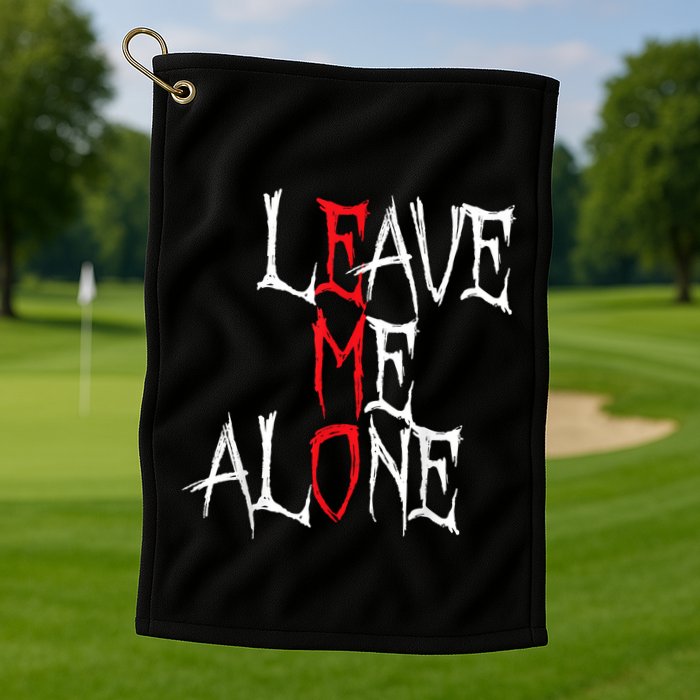Leave Me Alone Emo Clothes Emocore Emo Music Fan Emo Golf Towel