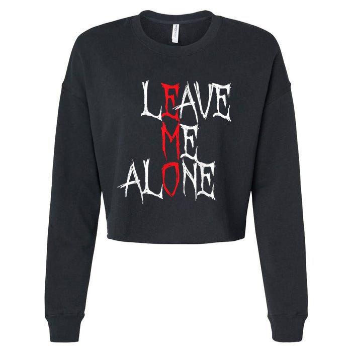Leave Me Alone Emo Clothes Emocore Emo Music Fan Emo Cropped Pullover Crew