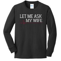 Let Me Ask My Wife Heart Signal Kids Long Sleeve Shirt