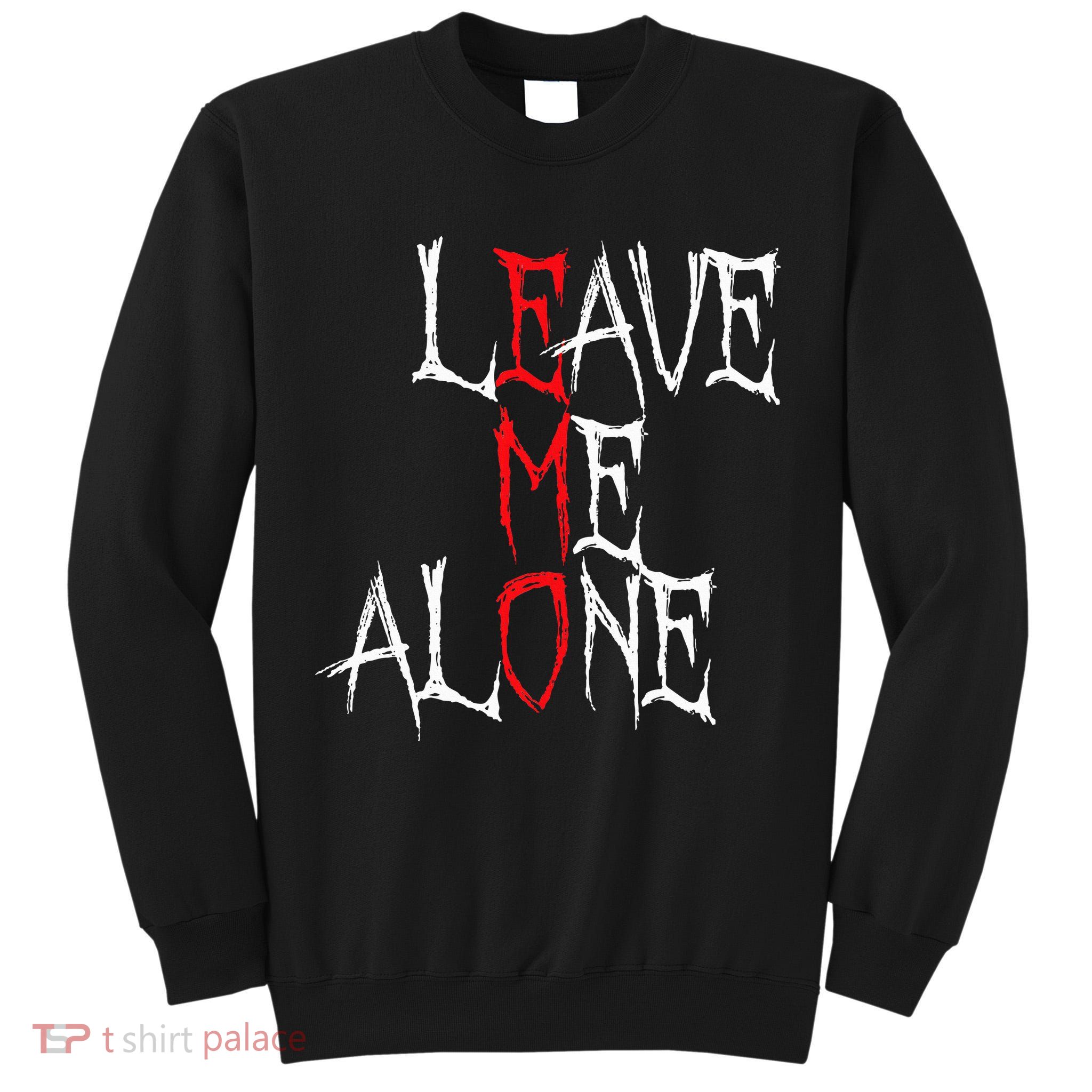 Leave Me Alone Emo Clothes Emocore Emo Music Fan Emo Tall Sweatshirt