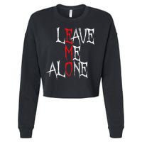 Leave Me Alone Emo Clothes Emocore Emo Music Fan Emo Cropped Pullover Crew
