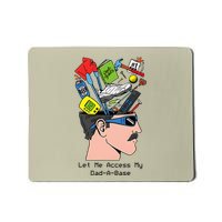 Let Me Access My Dad A Base Mousepad