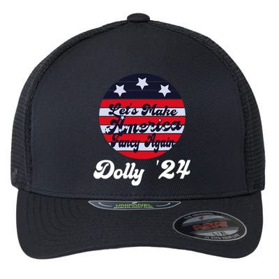 LetS Make America Fancy Again DollyS 24 Vintage Design Flexfit Unipanel Trucker Cap