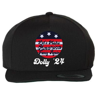 LetS Make America Fancy Again DollyS 24 Vintage Design Wool Snapback Cap